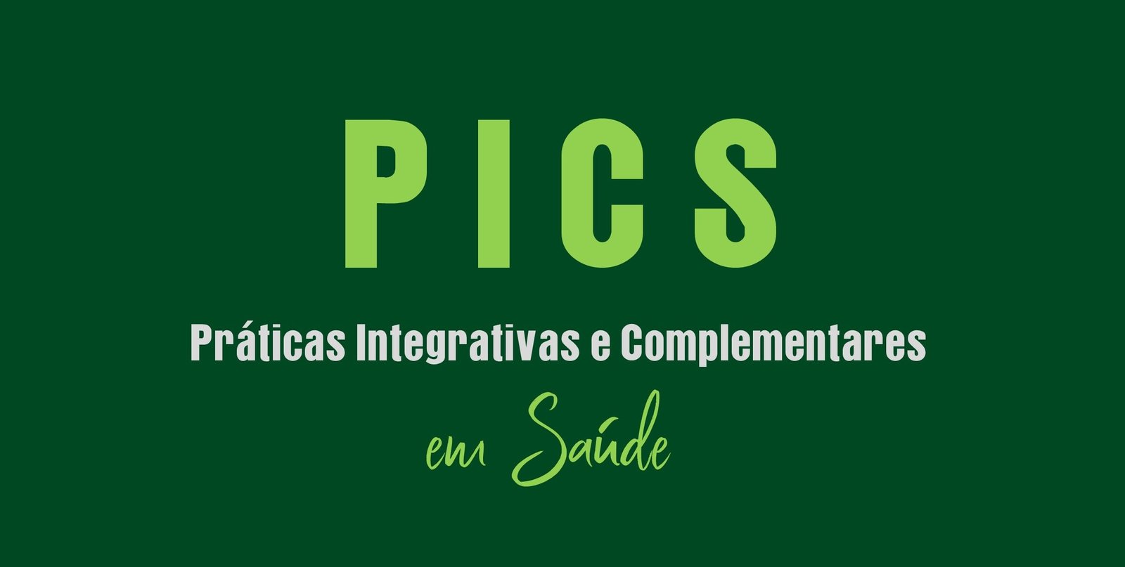 Práticas Integrativas e Complementares em Saúde (PICS)