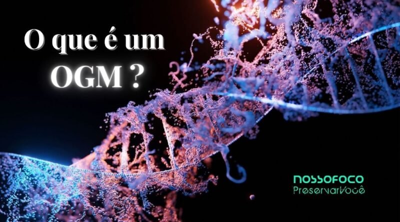 O Que é um OGM?