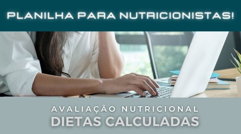 Planilha para Avaliação Nutricional e Dietas Calculadas