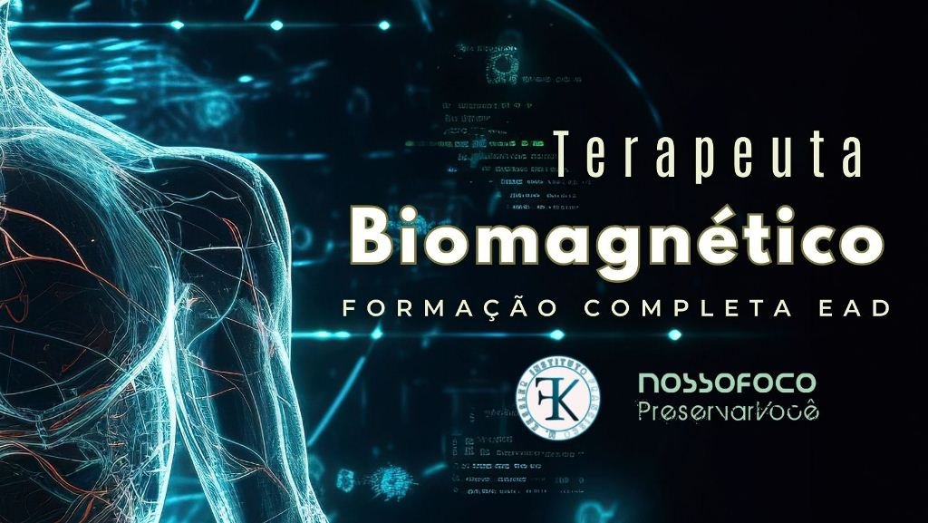 Terapeuta Biomagnético - Formação Completa EaD
